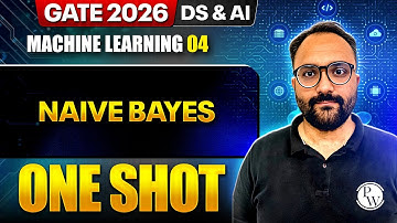 Machine Learning 04 : Naive Bayes One Shot | DS & AI | GATE 2026 One Shot Series
