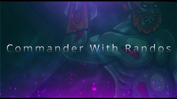 Commander With Randos
