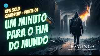 RPG SOLO - Dominus - Um minuto para o fim do Mundo — Teletype