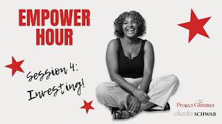 Investing with Charles Schwab | Empower Hour | Project Glimmer