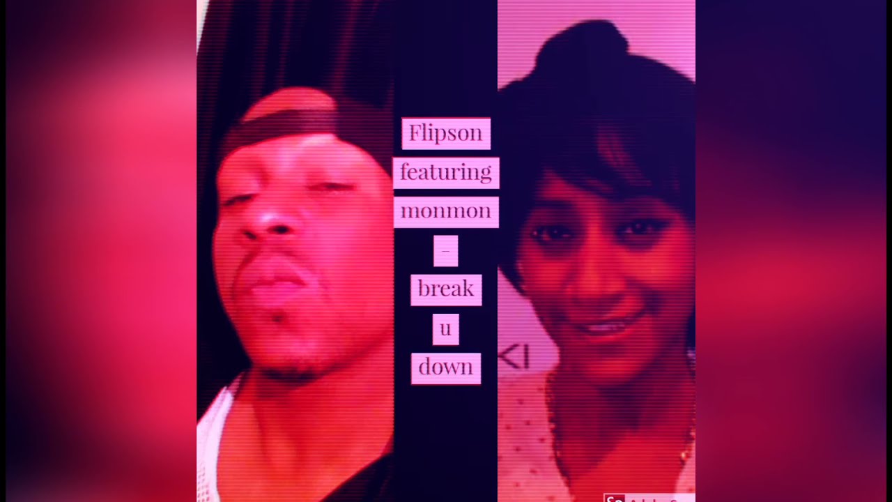Flipson - Break U Down Feat Monmon (official video) Produced By Flipson