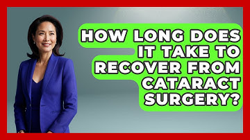 How Long Does It Take To Recover From Cataract Surgery? - Optometry Knowledge Base