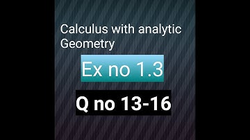 Q no 13,14,15,16 ex no 1.3 calculus with analytic geometry bsc and bs hons mathematic Mathcity