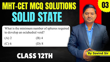 Solid State | Octahedral void | MHT-CET 2024 Questions | Chemistry Solutions | Sovind Sir
