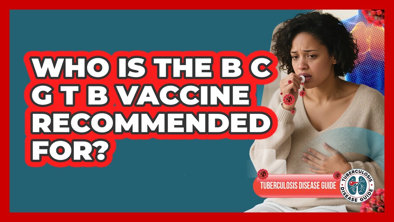 Who Is The BCG TB Vaccine Recommended For? - YouTube