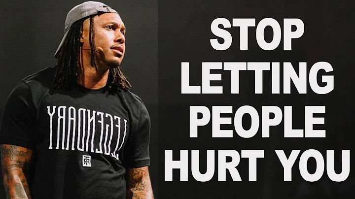 Stop Letting People Hurt You | Trent Shelton