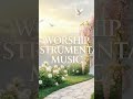 Prayer Instrumental Worship Music | Deep Prayer & Soaking | Prayer Music, Meditation & Healing Music