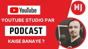 Youtube Par Podcast Kaise Banaye | Youtube Studio Mein Podcast Banaye
