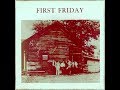 First Friday - First Friday 1972 FULL VINYL ALBUM