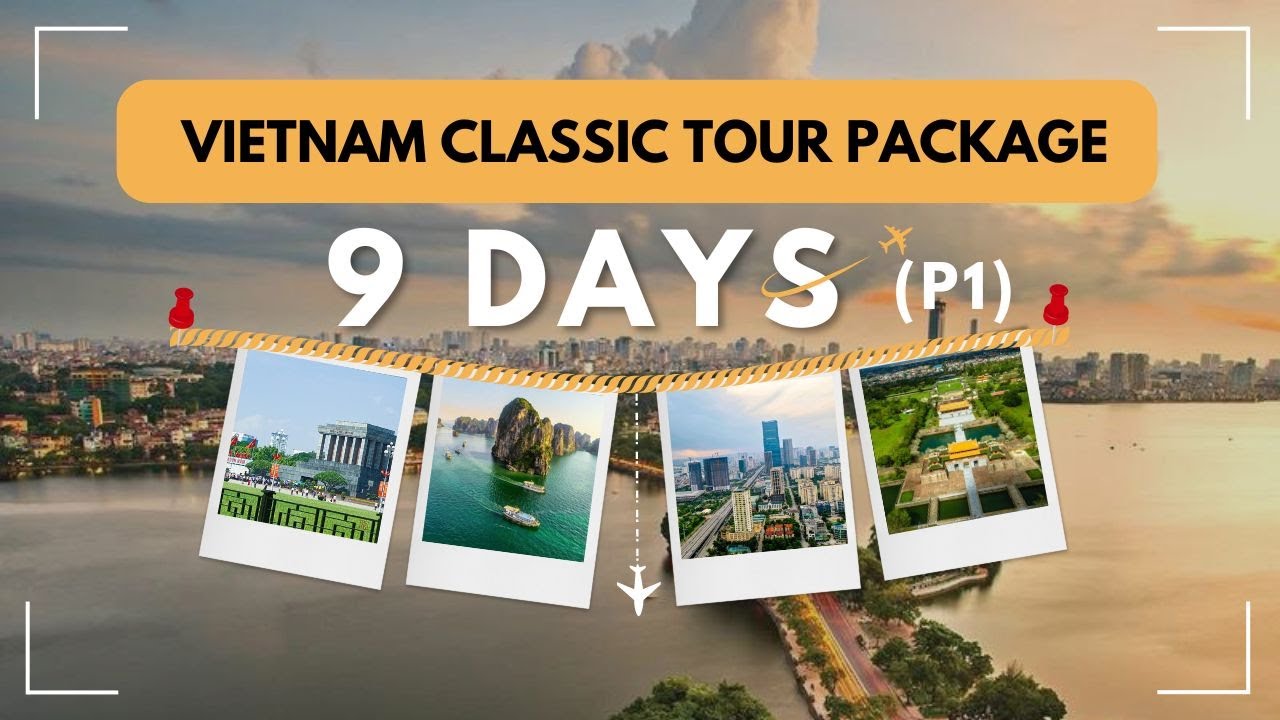 Vietnam Classic Tour Package 9 days (Part 1) | ICA Travel Group ...
