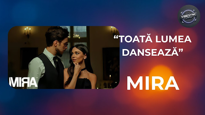 MIRA - Toată Lumea Dansează | Official Video VibeSync Lyrics | Muzică, Versuri, Vibe!