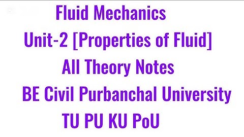 Properties of Fluid|Lecture-1|All theory|Fluid Mechanics BE civil Purbanchal University TU KU PU PoU