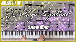 【耳コピ】We'll go together / Snow Man【楽譜】