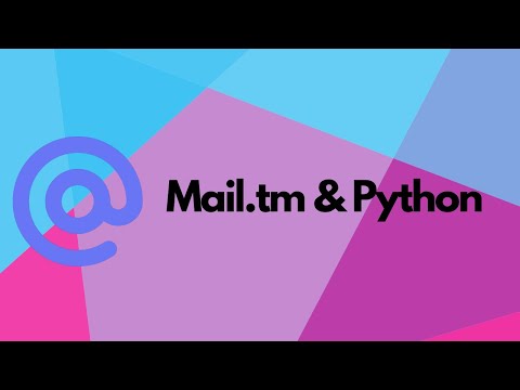 Python ve Mail.tm İle Mail Doğrulama Sistemlerine Takılmayın!