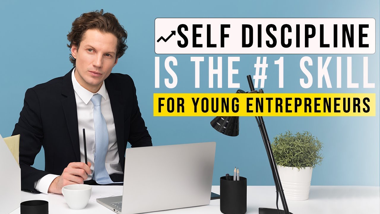 Self discipline is the #1 skill for young entrepreneurs - YouTube