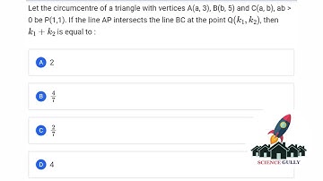 Circumcentre of a triangle with vertices A(a, 3), B(b, 5) and C(a, b), ab is + be P(1,1) if line AP
