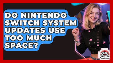 Do Nintendo Switch System Updates Use Too Much Space? - Joystick Generations