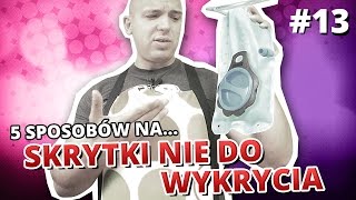 5 sposobów na... SKRYTKI NIE DO WYKRYCIA