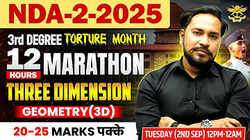 🔥NDA 2 2025 | THREE DIMENSIONAL GEOMETRY📚 |📢 NDA Marathon🚀 | 20-25 Marks Confirm✅|Neeraj Sir #nda