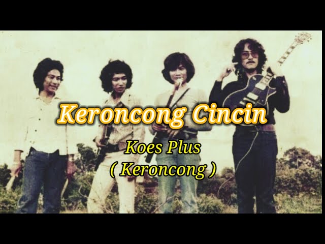 Koes Plus - Keroncong Cincin, Pop Keroncong (Lirik Lagu) class=