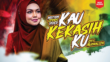 Siti Nurhaliza - Kau Kekasihku (Motion Lyrics Video) (Best Audio)