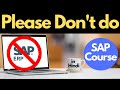 Please dont do sap erp computer course  sap course        career in sap