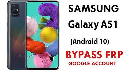 Galaxy A51 FRP/Google Account lock Bypass Android 10 Easy Steps & Quick Method Work 100%