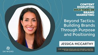 Beyond Tactics: Building Brands Through Purpose and Positioning with Jessica McCarthy