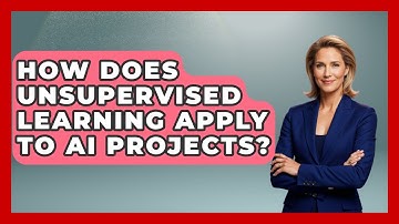 How Does Unsupervised Learning Apply To AI Projects? - Safe AI for The Classroom