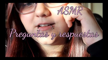 ASMR - Respondiendo vuestras preguntas ☺
