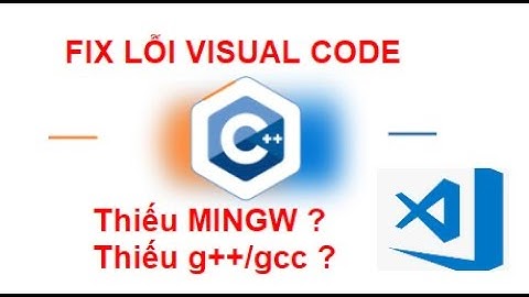 Fix lỗi Visual Studio Code không chạy được C/C++