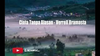 Varrell Bramasta - Cinta Tanpa Alasan lirik lagu