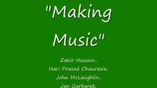 &quot;Making Music&quot; by Zakir Hussain, Hari Prasad Chaurasia, John McLaughlin, Jan Garbarek.