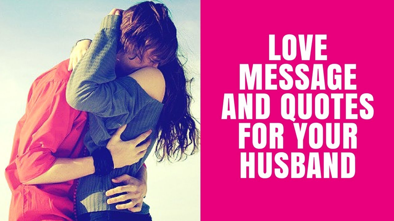  Love  Text Message For Husband  Sweet  Love  Quotes  For Him 