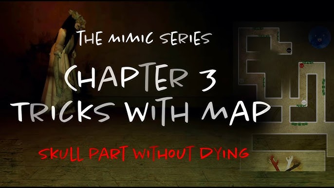 The Mimic Chapter 2 Easy Tricks with Map 