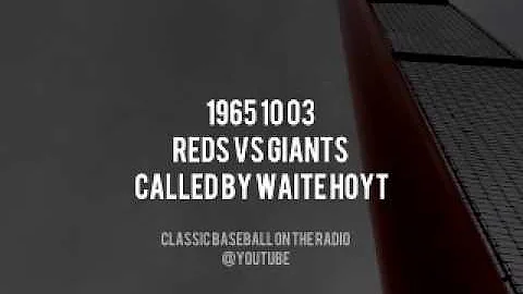 1965 10 03 Reds vs Giants Called by Waite Hoyt Fin...