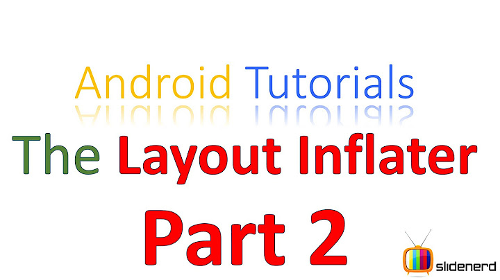 82 LayoutInflater in Android Part 2 |