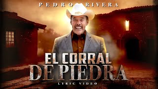 Pedro Rivera - El Corral de Piedra (Official Lyric Video)