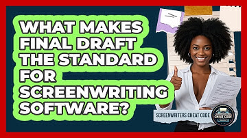 What Makes Final Draft The Standard For Screenwriting Software? - Screenwriter