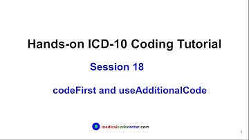 Hands-on ICD-10 Tutorial Session 18 Code First and Use Additional Code