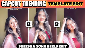 Sheesha Song Reels Video Editing | Capcut Loading Template Video Editing | Loading Capcut Template 