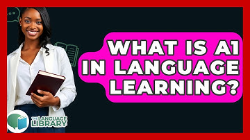 What Is A1 In Language Learning? - The Language Library