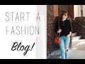 How to Start a Fashion Blog in 4 Easy Steps