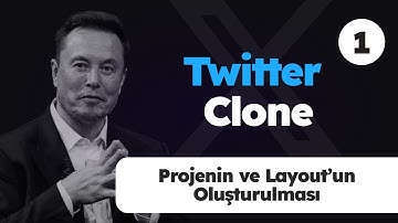 Twitter Clone -1 / Projenin ve Layout