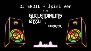 DJ ERDİL - İşimi Ver (Bass Boosted)