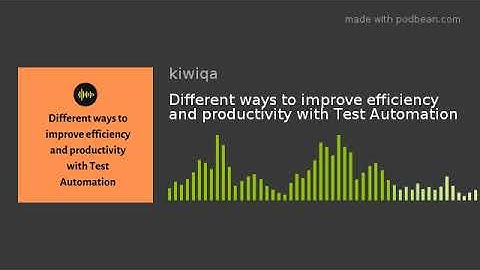 Different ways to improve efficiency and productivity with Test Automation
