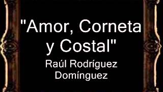 Amor, Corneta y Costal - Raúl Rodríguez Domínguez [CT] chords