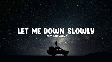 Alec Benjamin - Let Me Down Slowly (Lyrics)