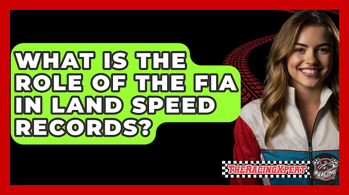 What Is The Role Of The FIA In Land Speed Records? - The Racing Xpert