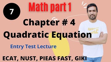 Quadratic equation | Part-1 | chapter 4 | ECAT | NUST | PIEAS | FAST | GIKI | Qasim Noor | Lecture-7